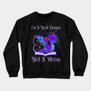 I'm a Book Dragon Not a Worm Funny Dragon Crewneck Sweatshirt